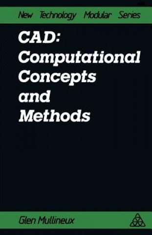 Kniha CAD: Computational Concepts and Methods Glen. Mullineux