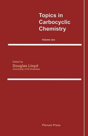 Könyv Topics in Carbocyclic Chemistry D. Lloyd