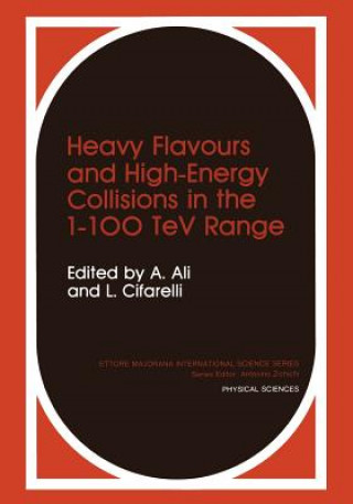 Könyv Heavy Flavours and High-Energy Collisions in the 1-100 TeV Range A. Ali