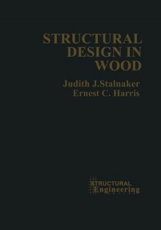 Könyv Structural Design in Wood Judith J. Stalnaker