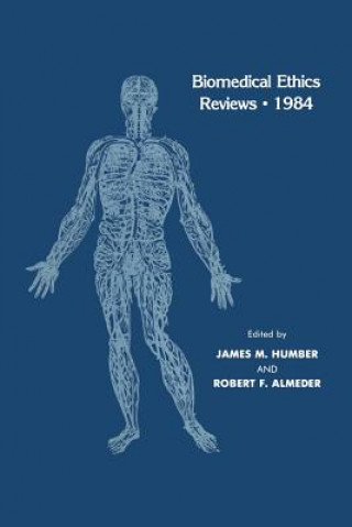Kniha Biomedical Ethics Reviews * 1984 James M. Humber