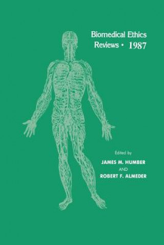 Könyv Biomedical Ethics Reviews * 1987 James M. Humber