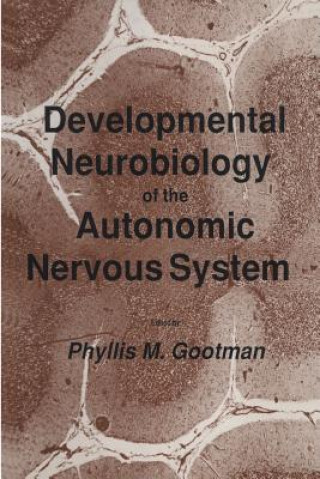 Книга Developmental Neurobiology of the Autonomic Nervous System Phyllis M. Gootman