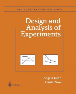 Kniha Design and Analysis of Experiments Angela M. Dean
