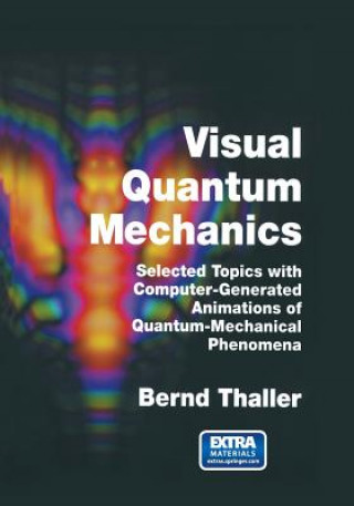 Kniha Visual Quantum Mechanics Bernd Thaller