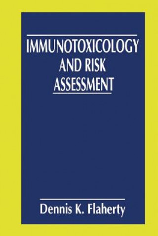 Knjiga Immunotoxicology and Risk Assessment Dennis K. Flaherty