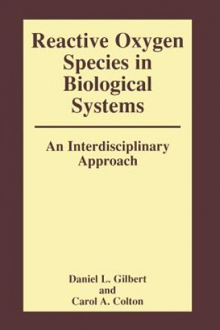 Kniha Reactive Oxygen Species in Biological Systems: An Interdisciplinary Approach Carol Colton