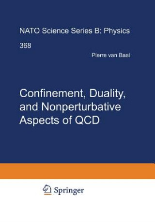 Kniha Confinement, Duality, and Nonperturbative Aspects of QCD Pierre van Baal