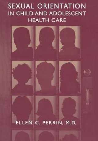 Knjiga Sexual Orientation in Child and Adolescent Health Care Ellen C. Perrin