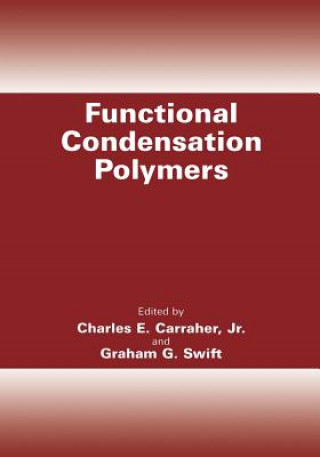 Livre Functional Condensation Polymers Charles E. Carraher Jr.