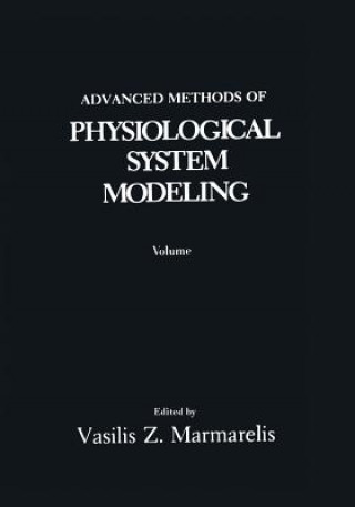 Könyv Advanced Methods of Physiological System Modeling V.Z. Marmarelis