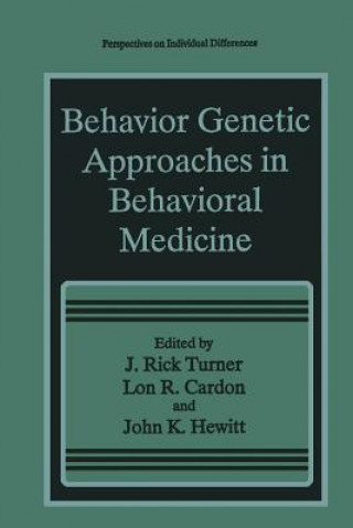 Kniha Behavior Genetic Approaches in Behavioral Medicine J. Rick Turner