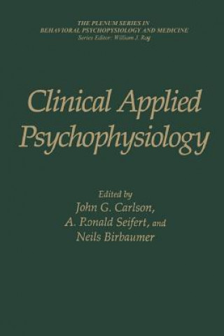 Kniha Clinical Applied Psychophysiology John G. Carlson