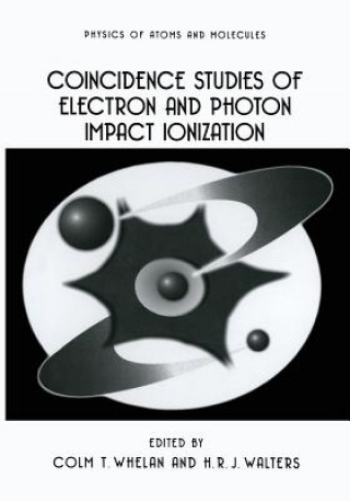 Книга Coincidence Studies of Electron and Photon Impact Ionization C.T. Whelan