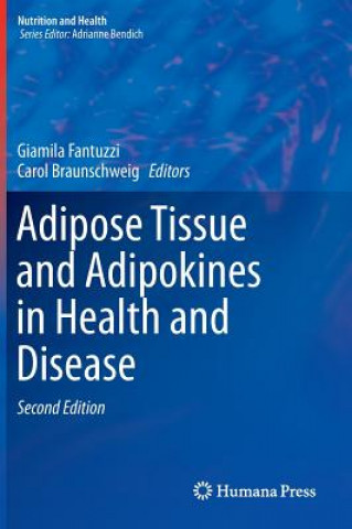 Könyv Adipose Tissue and Adipokines in Health and Disease Giamila Fantuzzi