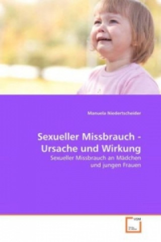 Carte Sexueller Missbrauch - Ursache und Wirkung Manuela Niedertscheider