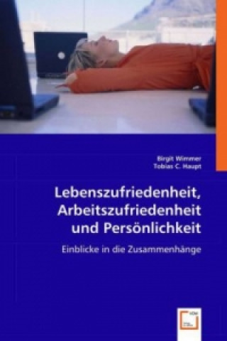 Книга Lebenszufriedenheit, Arbeitszufriedenheit und Persönlichkeit Birgit Wimmer