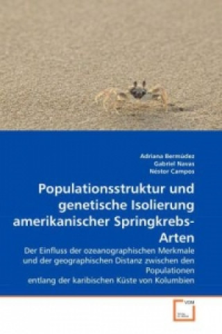 Βιβλίο Populationsstruktur und genetische Isolierung von drei Springkrebs-Arten Adriana Bermúdez