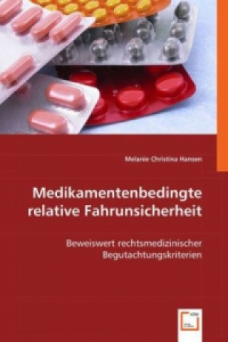 Kniha Medikamentenbedingte relative Fahrunsicherheit Melanie Christina Hansen