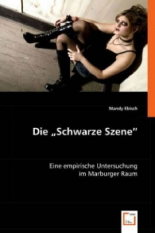 Kniha Die \"Schwarze Szene\" Mandy Ebisch
