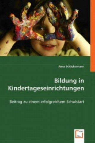 Kniha Bildung in Kindertageseinrichtungen Anna Schäckermann