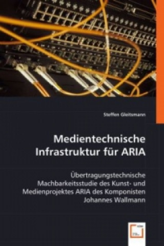 Książka Medientechnische Infrastruktur für ARIA Steffen Gleitsmann