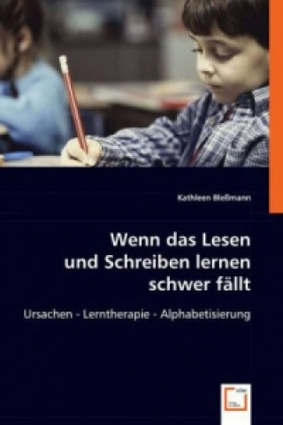 Kniha Wenn das Lesen und Schreiben lernen schwer fällt Kathleen Bleßmann