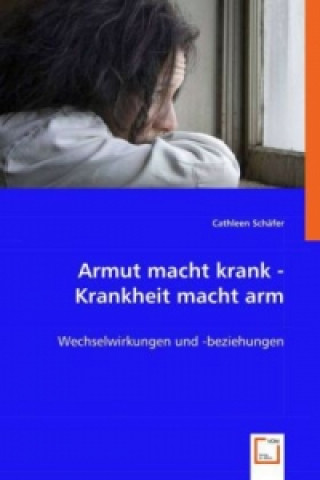 Könyv Armut macht krank - Krankheit macht arm Cathleen Schäfer