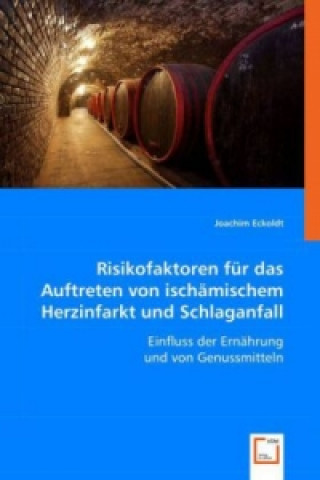 Kniha Risikofaktoren für das Auftreten von ischämischem Herzinfarkt und Schlaganfall Joachim Eckoldt