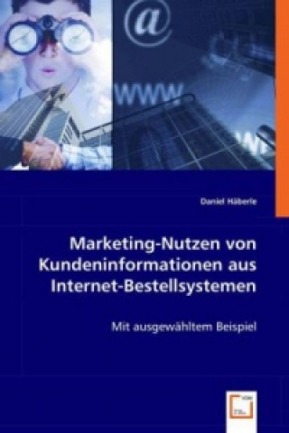 Kniha Marketing-Nutzen von Kundeninformationen aus Internet-Bestellsystemen Daniel Häberle