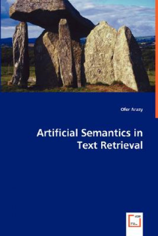 Kniha Artificial Semantics in Text Retrieval Ofer Arazy