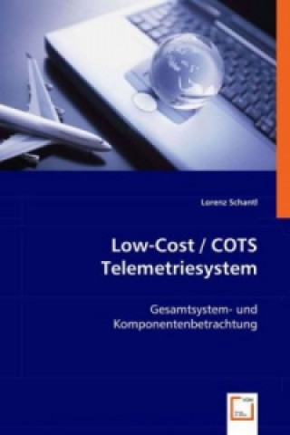 Kniha Low-Cost / COTS Telemetriesystem Lorenz Schantl