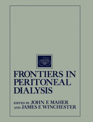 Book Frontiers in Peritoneal Dialysis John F. Maher