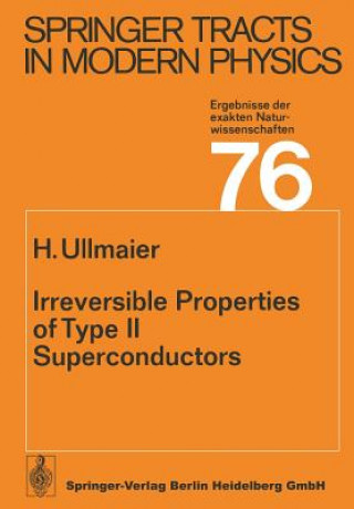 Carte Irreversible Properties of Type II Superconductors Hans Ullmaier