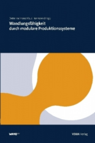 Kniha Wandlungsfähigkeit durch modulare Produktionssysteme Dieter Kreimeier