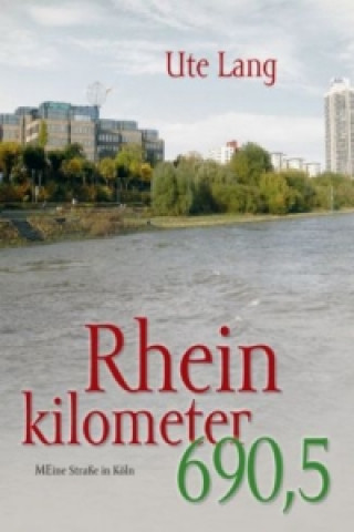 Buch Rheinkilometer 690,5 Ute Lang