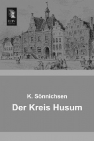 Книга Der Kreis Husum K. Sönnichsen