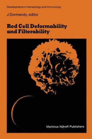 Kniha Red Cell Deformability and Filterability John A. Dormandy