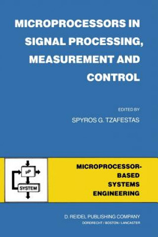 Könyv Microprocessors in Signal Processing, Measurement and Control, 1 S.G. Tzafestas