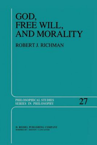 Könyv God, Free Will, and Morality R. Richman