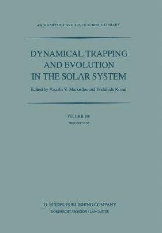 Książka Dynamical Trapping and Evolution in the Solar System Vassilis V. Markellos