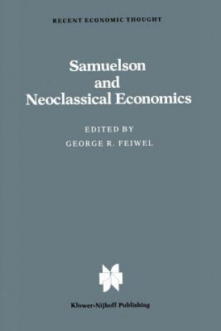 Carte Samuelson and Neoclassical Economics G. Feiwel