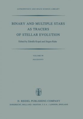 Kniha Binary and Multiple Stars as Tracers of Stellar Evolution Zdenek Kopal