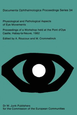 Könyv Physiological and Pathological Aspects of Eye Movements A. Roucoux