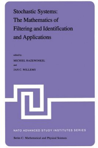 Könyv Stochastic Systems: The Mathematics of Filtering and Identification and Applications Michiel Hazewinkel