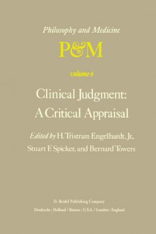 Könyv Clinical Judgment: A Critical Appraisal H. Tristram Engelhardt Jr.