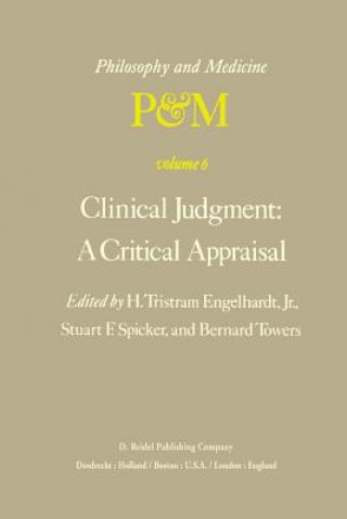 Kniha Clinical Judgment: A Critical Appraisal H. Tristram Engelhardt Jr.