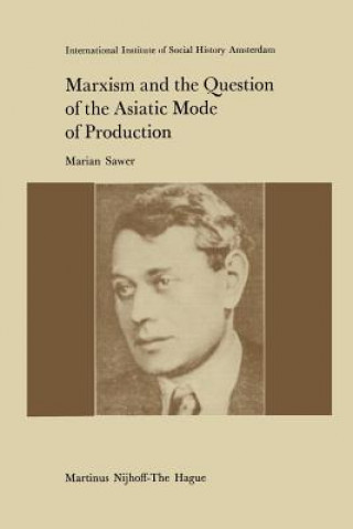 Knjiga Marxism and the Question of the Asiatic Mode of Production M. Sawer