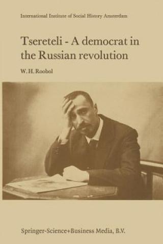 Kniha Tsereteli - A Democrat in the Russian Revolution W.H. Roobol