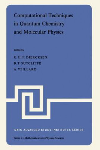 Kniha Computational Techniques in Quantum Chemistry and Molecular Physics Geerd H.F. Diercksen